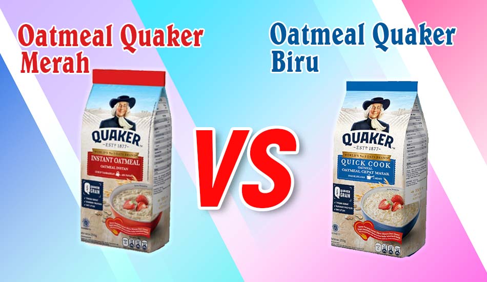 Perbedaan Oatmeal Quaker Merah dan Biru