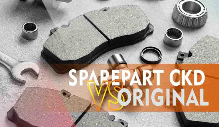 Perbedaan Sparepart CKD dan Original