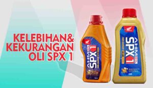 Kelebihan dan Kekurangan Oli SPX 1