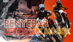 Penyebab Motor KLX Mogok